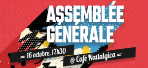L'assemblée générale aura lieu le 16 octobre à 17h30 au Café Nostalgica